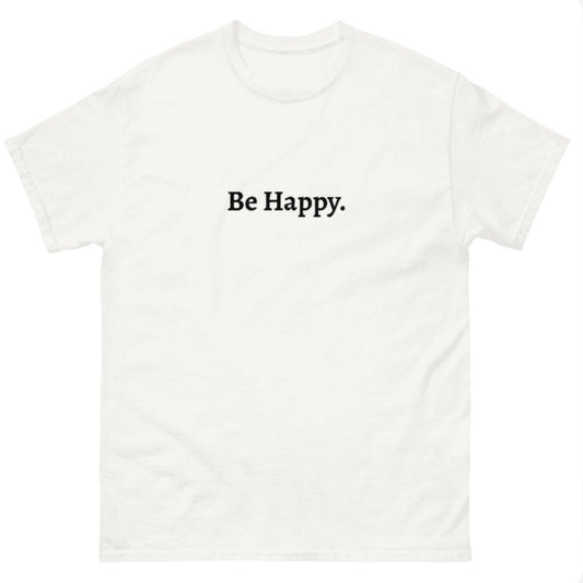 Be Happy “Be Happy” T-Shirt